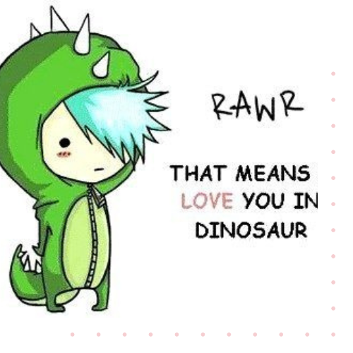 A meme that says 'rawr. that means I love you in dinosaur' with a drawing of a kid wearing a dinosaur onesie